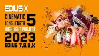 EDIUS 5 COMBO NEW 2023 VIP CINEMATIC HILIGHT PROJECT | EDIUS 7,8,9,10,X || FREE DOWNLOAD PAY AND USE