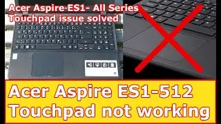 Acer ES1 All Series touchpad issue solved //Acer Aspire ES1-512 Touchpad not working