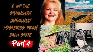 6 of the Strangest Unsolved Mysteries from Each State Part 4
