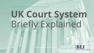 The UK Court System Explained | How the UK Court System Works