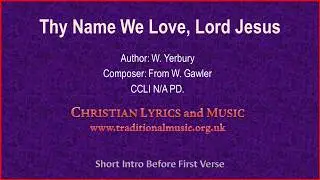 Thy Name We Love, Lord Jesus  Hymn Lyrics & Music