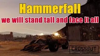 Crossout - Hammerfall Shotgun - We will stand tall and face it all