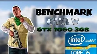 gtx 1060 3gb intel core i5 7400  8gb RAM GTA V benchmark!