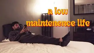 A Low Maintenence Life | Minimalism
