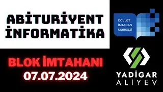7 iyul 2024 informatika blok suallarının izahı (07.07.2024 - dim blok - II cəhd)