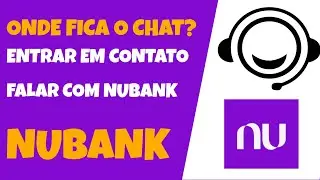 ONDE FICA O CHAT DO NUBANK? FALAR COM ATENDENTE NUBANK