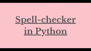 Python Project 23 Day 22 Spell Checker Program in Python