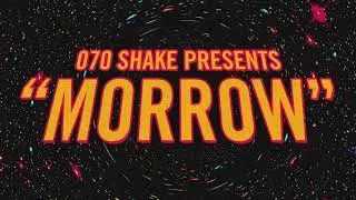 070 Shake - Morrow (Official Audio)