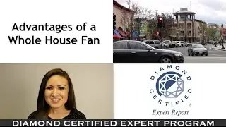 Diamond Certified Experts: Advantages of a Whole House Fan