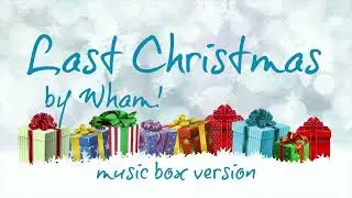 Last Christmas - Wham! - MUSIC BOX