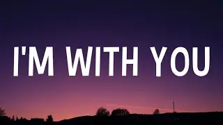 Avril Lavigne - I'm with You (Lyrics)