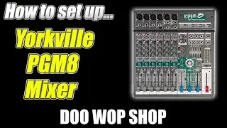How to use the Yorkville PGM8 mixer