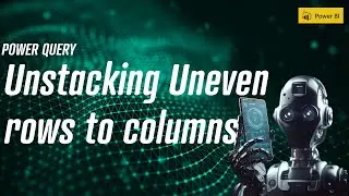 Power Query - Unstack Uneven Rows to Columns🍔