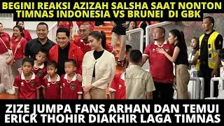 BEGINI REAKSI AZIZAH SALSHA SAAT NONTON TIMNAS INDONESIA VS BRUNEI!! ZIZE JUMPA FANS PRATAMA ARHAN