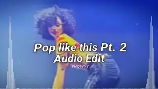 Pop like this Pt. 2 Edit Audio