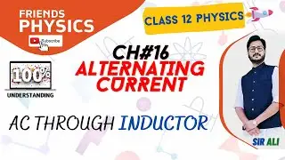 AC THROUGH INDUCTOR | CHAPTER 16 | ALTERNATING CURRENT | CLASS 12 PHYSICS | 100% UNDERSTANDING