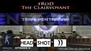 Ancient CS - fRoD The Clairvoyant, Team Pentagram G-Shock, Ruination Final & Headshot II
