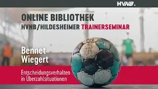Entscheidungsverhalten in Überzahlsituationen | Bennet Wiegert | 20. HVN/Hildesheimer-Trainerseminar