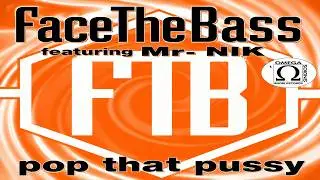 Face The Bass feat. Mr. Nik – Pop That Pussy 💥 90s Club Hit