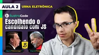 [AULA 2] Escolhendo candidatos com Javascript | ilustraCode