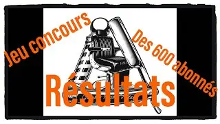 Résultat du jeu des 600 abonnés