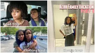 Clothing Haul, Road Trip, Chaotic House Tour—KERR FAMILY VACATION PART II | Kerrgirls