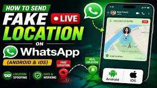 How to Send Fake Live Location on WhatsApp (Android & iOS) | WhatsApp Location Spoofing Tutorial