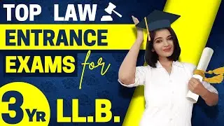 Top Law Entrance Exams for 3 Year LLB | Law Exams after graduation | Law entrance exams India 2022 |