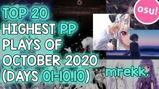 TOP 20 HIGHEST PP PLAYS OF OCTOBER 2020 (DAYS 01-10.10) (osu!) [mrekk edition 2.0]