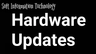 Hardware Update
