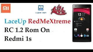 How To Install LaceUp RedMeXtreme RC 1.2 Rom On Redmi1s