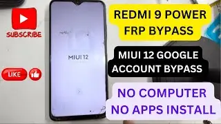REDMI 9 POWER FRP BYPASS WITHOUT COMPUTER