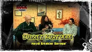 Kudret Kurtcebe | Haydi Erkekler Savaşa