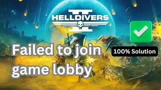 Helldivers 2 failed to join game lobby | Helldivers 2 not working