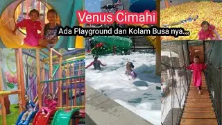 Venus Cimahi, ada Playground dan Kolam Busa nya...