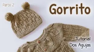 Como tejer un Gorrito para bebe. Ajuar Dos Agujas, Palitos, tricot. Parte 2