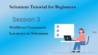 Session 3 - Selenium WebDriver Commands and Locators