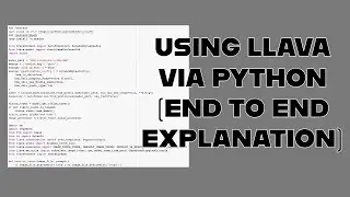Using LLAVA via Python (end to end explanation with example)