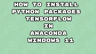 tensorflow installation in anaconda / install tensorflow in anaconda / install tensorflow windows