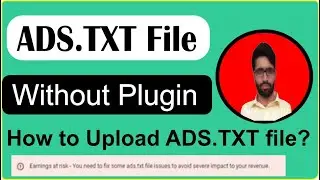 ADS.TXT FILE Adsense Wordpress | Ads.txt Status not Found Wordpress | Ads.txt file add krny ka trika