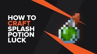 How to make a Splash Potion of Luck in Minecraft [All durations]