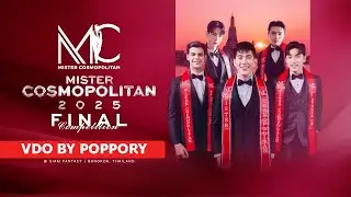 Mister Cosmopolitan 2025 Grand Final Show | VDO BY POPPORY