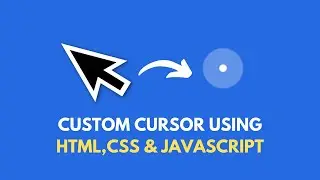 Custom Cursor using HTML, CSS & JS (Source Codes)