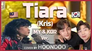 [COVER] ‘Tiara(MY & KORver.)’ - ‘Kris🇲🇾’ | Cover by. HoonDoo🇰🇷
