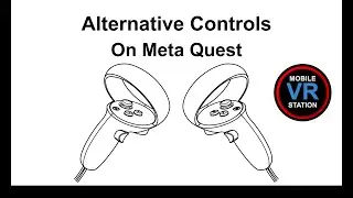Alternative controls in Mobile VR Station for Meta Quest