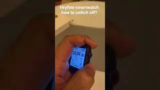 how to switch OFF HryFine smartwatch