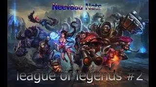 League of Legends #2