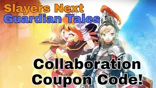 [Guardian Tales x Slayers Next] COLLABORATION COUPON CODE!