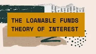 LOANABLE FUNDS THEORY OF INTEREST/ NEO CLASSICAL THEORY
