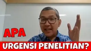 Apa Urgensi Penelitian? | Tirta Mursitama